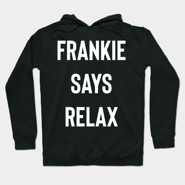 Frankie Says Relax Hoodie by Raw Designs LDN